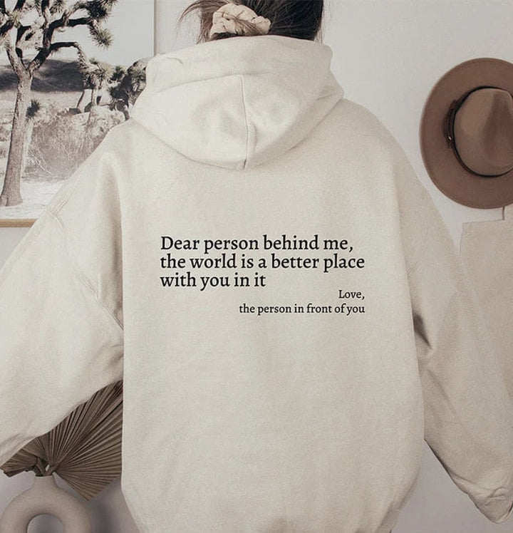 'Dear Person Behind Me' inspiring women's hoodie. Positive message graphic pullover, perfect for casual apparel.